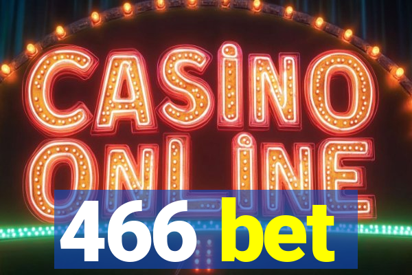 466 bet